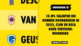 Onthouden: 10 JPL-talenten die kunnen doorbreken in 2023, Club en RSCA goed vertegenwoordigd