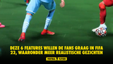 Deze 6 features willen de fans graag in FIFA 23, waaronder meer realistische gezichten