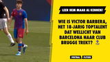 Wie is Victor Barbera, het 19-jarig toptalent dat van Barcelona naar Club Brugge trok?