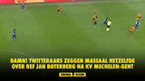 DAMN! Twitteraars zeggen MASSAAL HETZELFDE over ref Jan Boterberg na KV Mechelen-Gent