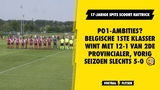 PO1-ambities? Belgische 1ste klasser wint met 12-1 van 2de Provincialer, vorig seizoen slechts 5-0