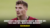 Arrogant! Franse analist daagt Meunier uit: "Hoe gaat het dan, mijn kleine Meunier?"