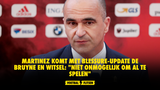 Martinez komt met blessure-update De Bruyne en Witsel: "Niet onmogelijk om al te spelen"