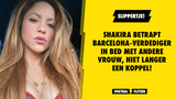 SLIPPERTJE! Shakira betrapt Barcelona-verdediger in bed met andere vrouw, niet langer samen!