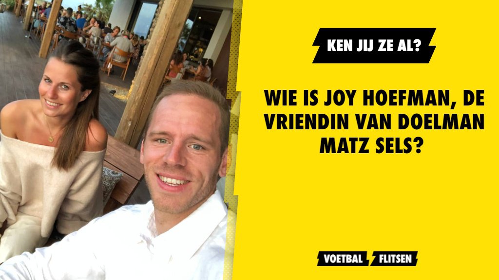 Wie is Joy Hoefman, de vriendin van doelman Matz Sels?