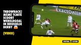 THROWBACK! Mémé Tchité scoort heerlijke omhaal in Brusselse derby in de slotminuut (VIDEO)