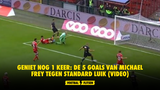 Geniet nog 1 keer: de 5 goals van Michael Frey tegen Standard Luik (VIDEO)