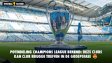 Potindeling Champions League bekend: deze clubs kan Club Brugge treffen in de groepsfase