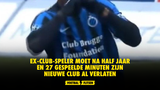 HARD! Ex-Club-speler moet na half jaar en 27 gespeelde minuten zijn nieuwe club al verlaten