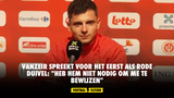 Vanzeir spreekt voor het eerst als Rode Duivel: "Heb hem niet nodig om me te bewijzen"