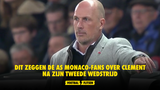 Dit zeggen de AS Monaco-fans over Clement na zijn tweede wedstrijd