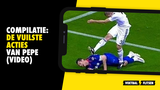 CRAZY COMPILATIE: de vuilste acties van Porto-verdediger Pepe in 10 minuten (VIDEO)