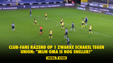 Club-fans razend op 1 zwakke schakel tegen Union: "Mijn oma is nog sneller!"