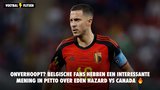 Onverhoopt? Belgische fans hebben een INTERESSANTE mening in petto over Eden Hazard vs Canada