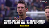Vincent Kompany sust: "Het belangrijkste is dat Benito Raman deze 4 pijlers respecteert"