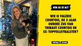 Wie is Valérie Courtois, de 2 jaar oudere zus van Thibaut Courtois en ex-topvolleybalster?