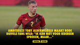 Ambitieuze Toby Alderweireld maakt Rode Duivels fans wild: "Ik kan niet voor iedereen spreken, maar..."