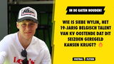Wie is Siebe Wylin, het 19-jarig Belgisch talent van KV Oostende dat dit seizoen geregeld kansen krijgt?