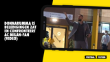 Donnarumma is beledigingen zat en confronteert AC Milan-fan (VIDEO)