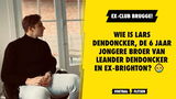 Wie is Lars Dendoncker, de 6 jaar jongere broer van Leander Dendoncker en ex-Brighton?