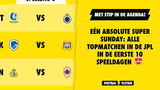Eén absolute Super Sunday: alle topmatchen in de JPL in de eerste 10 speeldagen