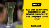 Alles over de mogelijke tegenstanders van Antwerp en Anderlecht in de Conference League