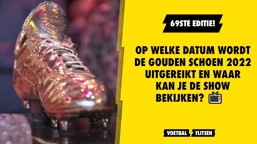 Op welke datum wordt de Gouden Schoen 2022 uitgereikt en waar kan je de