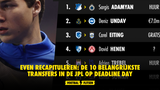 Even recapituleren: De 10 belangrijkste transfers in de JPL op deadline day op een rijtje