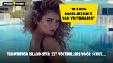 NIET KOOSJER! Temptation Island-ster onthult: "Ik krijg dagelijks DM's van voetballers"