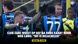 Club-fans WOEST op ref na rode kaart voor Noa Lang: "Dit is belachelijk"