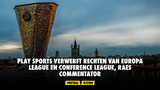 Play Sports verwerft rechten van Europa League en Conference League, Raes commentator