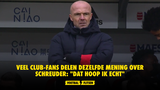 Veel Club-fans delen dezelfde mening over Schreuder: "Dat hoop ik echt"