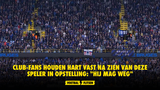Club-fans houden hart vast na zien van deze speler in opstelling: "Hij mag weg"