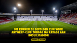 Dit kunnen de gevolgen zijn voor Antwerp-Club zondag na ravage aan Bosuilstadion