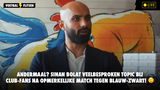 Andermaal? Sinan Bolat veelbesproken topic bij Club-fans na opmerkelijke match tegen blauw-zwart!
