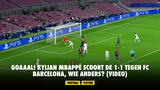 GOAAAL! Kylian Mbappé scoort de 1-1 tegen FC Barcelona, wie anders? (VIDEO)