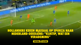 Hollanders keken massaal op Sporza naar Nederland-Oekraïne: "Kijktip, wat een verademing"