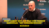 Straf! Clement doet zijn zegje over transfer Nainggolan: "Niet verbazingwekkend"