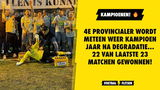 4e Provincialer wordt meteen weer kampioen jaar na degradatie... 22 van laatste 23 matchen gewonnen!