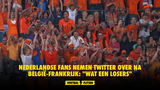 Nederlandse fans nemen Twitter over na België-Frankrijk: "Wat een losers"