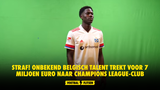 Straf! Onbekend Belgisch talent trekt voor 7 miljoen euro naar Champions League-club