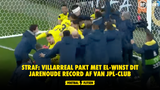 STRAF: Villarreal pakt met EL-winst dit jarenoude record af van JPL-club
