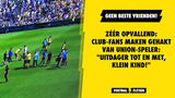 Zéér opvallend: Club-fans maken GEHAKT van Union-speler: "Uitdager tot en met, klein kind!"