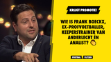 Wie is Frank Boeckx, ex-profvoetballer, keeperstrainer van Anderlecht én analist?