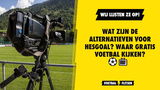 Wat zijn de alternatieven voor Hesgoal? Waar gratis voetbal kijken zonder TV-abonnement?