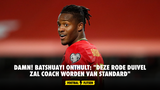 DAMN! Batshuayi onthult: "Deze Rode Duivel zal coach worden van Standard"