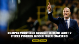 Domper voor Club Brugge: Clement moet 2 sterke pionnen missen tegen Charleroi