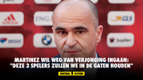 Martinez wil weg van verjonging ingaan: "Deze 3 spelers zullen we in de gaten houden"