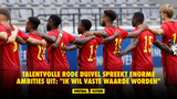 Talentvolle Rode Duivel spreekt enorme ambities uit: "Ik wil vaste waarde worden"