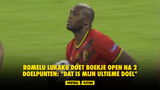 Romelu Lukaku doet boekje open na 2 doelpunten: "Dat is mijn ultieme doel"